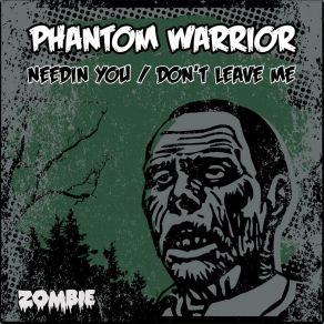 Download track Don't Leave Me Phantom Warrior