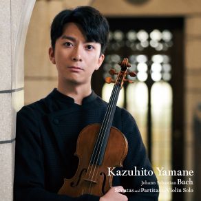 Download track Violin Partita No. 2 In D Minor, BWV 1004- I. Allemande Kazuhito Yamane