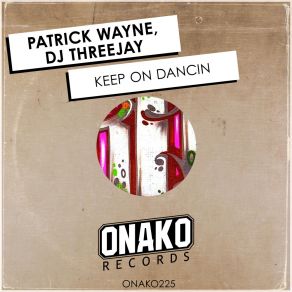 Download track Keep On Dancin (Radio Edit) Patrick Wayne