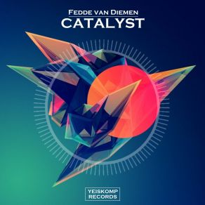 Download track Catalyst (Original Mix) Fedde Van Diemen