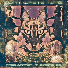 Download track Don't Waste Time (Redpop Remix) Fred WarnerRedPop