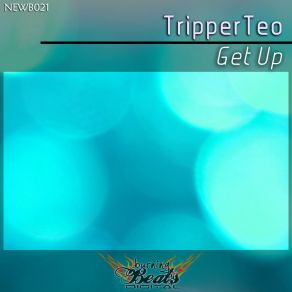 Download track Get Up (Original Mix) TripperTeo