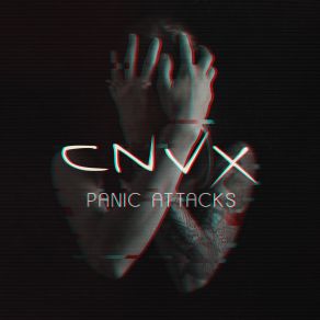 Download track Panic Attacks Cnvx