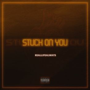 Download track STUCK ON YOU REALLIFEALWAYS