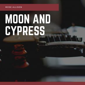 Download track Moon And Cypress Mose Allison