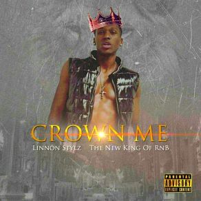 Download track Crown Me (The New King Of R&B) Linnon Stylz