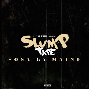 Download track Slumpshit Sosa La MaineBoss Mob