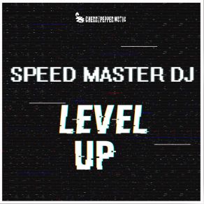 Download track Level Up Speed Master DJ