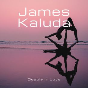 Download track Deeply In Love James Kaluda