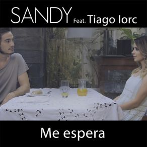 Download track Me Espera (Tiago Iorc) SandyTiago Iorc