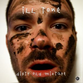 Download track Dirty Old Man Ill Tone