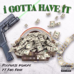 Download track I Gotta Have It (Dirty) Rockwell D'smokeKaio-Kane