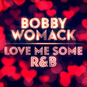 Download track Lay Your Lovin' On Me Bobby Womack