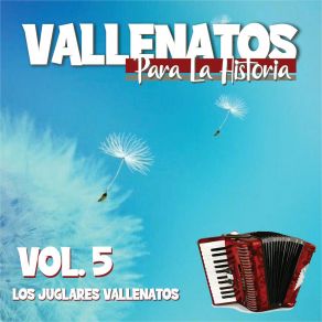 Download track Pa Que No Digan Los Juglares Vallenatos