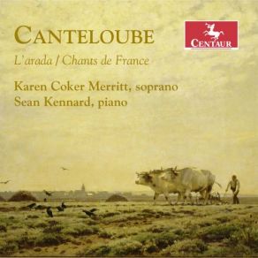 Download track Canteloube: Chants De France, Series 1: No. 3 Aou Prat Dé La Roso / Au Pré De La Rose (Ronde D'Albert Et Gascogne) Sean Kennard, Karen Coker MerrittGascogne