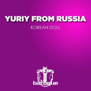 Download track Korean Doll Yuriy From Russia