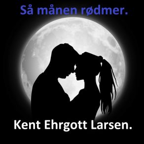 Download track Jeg Er Gået Til Tælling Kent Ehrgott Larsen