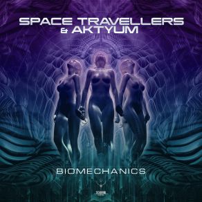 Download track Biomechanics Space Travellers, Aktyum