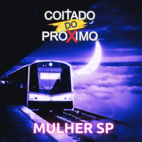 Download track Mulher Sp COITADO DO PRÓXIMO