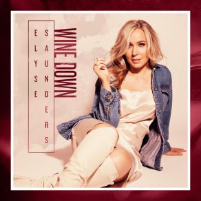 Download track Wine Down (Radio Edit) Elyse Saunders