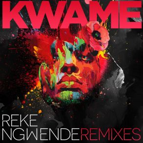 Download track Reke Ngwende (Waithaka Ent Remix) Kwamé