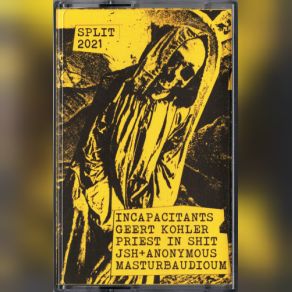 Download track Untitled Priest In Shit, Incapacitants, JSH, Geert Kohler, Anonymous Masturbaudioum