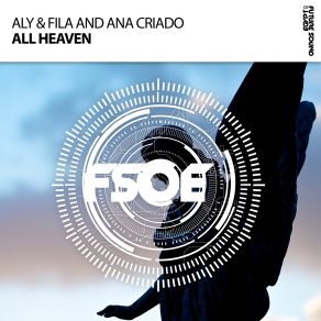 Download track All Heaven (Original Mix) Ana Criado, Aly & Fila