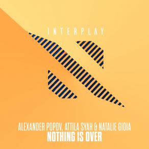 Download track Nothing Is Over Natalie Gioia, Attila Syah