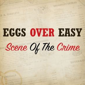 Download track Scene Of The Crime Eggs Over Easy