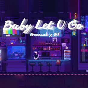 Download track Baby Let U Go (Beat) GTThe Beat