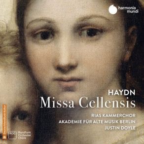 Download track Mass In C Major, Hob. XXIi'5 Missa Cellensis XVI. Agnus Dei' RIAS Kammerchor, Akademie Für Alte Musik Berlin, Justin Doyle