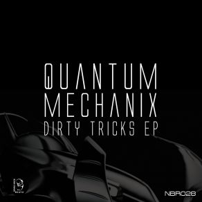 Download track Dirty Tricks Quantum Mechanix