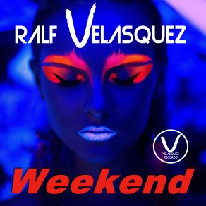 Download track Weekend (Deep House Mix) Ralf Velasquez