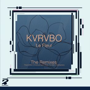 Download track Le Fleur (Radic The Myth Remix) KvrvboRadic The Myth