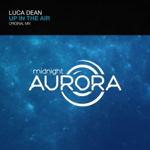 Download track Up In The Air Luca Dean