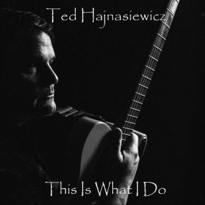 Download track This Town Is Not For Me Ted Hajnasiewicz