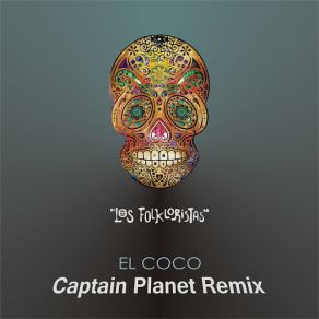 Download track El Coco (Captain Planet Remix) Los Folkloristas