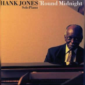 Download track Someone To Watch Over Me Hank Jones, 'Round Midnight