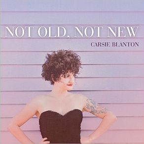 Download track Not Old, Not New Carsie Blanton