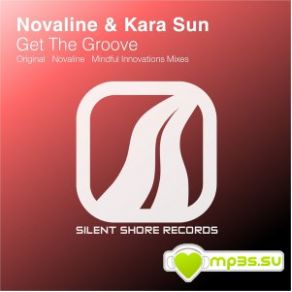 Download track Get The Groove (Original Mix) Kara Sun, Novaline