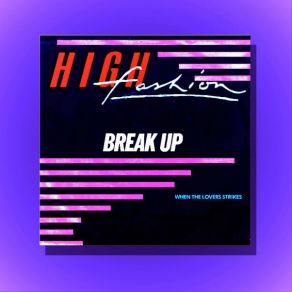 Download track Break Up (Single Edit) High Fashion