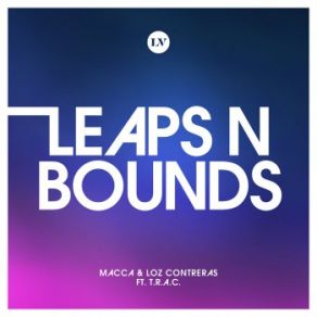 Download track Leaps And Bounds Macca, Loz Contreras, T. R. A. C