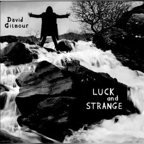 Download track Luck And Strange - Original Barn Jam David Gilmour