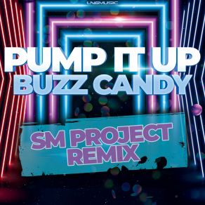 Download track Pump It Up (SM Project Remix Edit) Buzz Candy