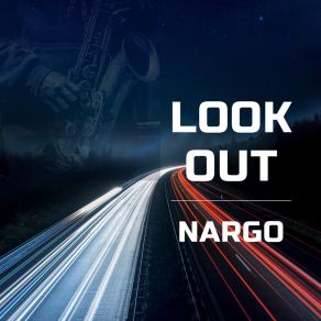 Download track Look Out NARGO