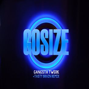 Download track Gangsta Twerk (Original Mix) Gosize