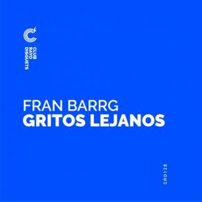 Download track Gritos Lejanos Fran Barrg