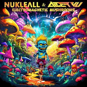 Download track Magic Mushrooms (Original Mix) Nukleall, Alter Vu