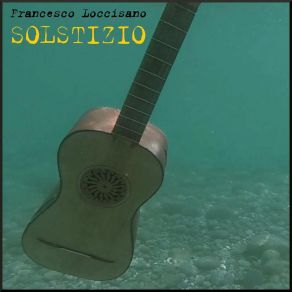 Download track Solstizio / Il Giorno Francesco Loccisano