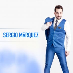 Download track A Quién Le Vas A Mentir Sergio Marquez